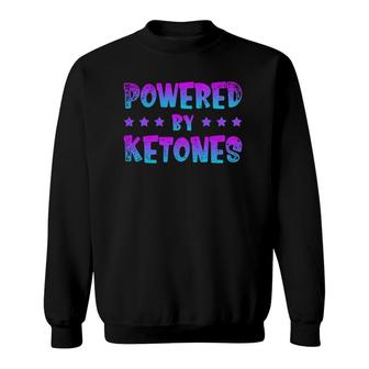 Powered By Ketones Funny Ketogenic Diet Healthy Ketosis Pullover Sweatshirt | Mazezy