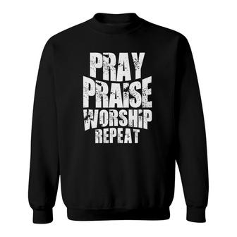 Pray Praise Worship Repeat Faith Clothing Sweatshirt | Mazezy