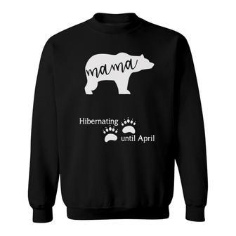 Pregnancy Announcement Mama Bear Due Date In April Sweatshirt | Mazezy