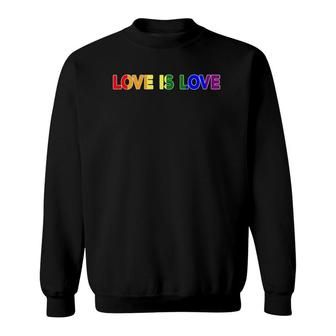 Pride Month - Love Is Love Gay Lgbt Support Rally Protest Sweatshirt | Mazezy CA