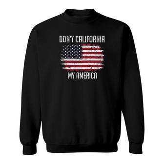 Printed Kicks Dont California My America Sweatshirt | Mazezy