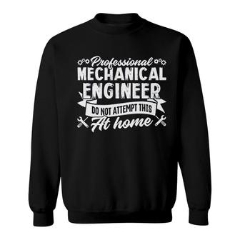 Professional Mechanical Engineer Sweatshirt | Mazezy
