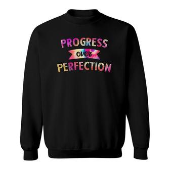 Progress Over Perfection Motivational Saying Teachers Tie Dye Sweatshirt | Mazezy