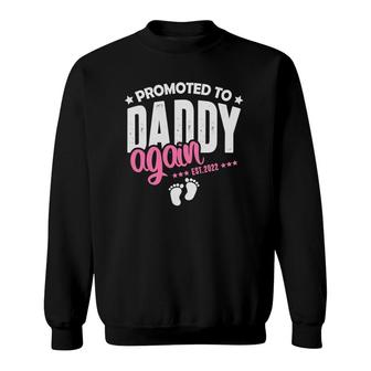 Promoted Daddy Again 2022 It's A Girl Baby Announcement Sweatshirt | Mazezy