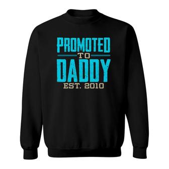 Promoted To Daddy Est 2010 Gift For Dad Sweatshirt | Mazezy