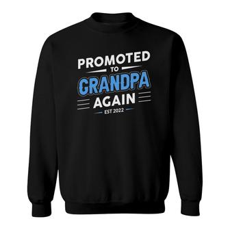 Promoted To Grandpa Again Est 2022 Funny New Grandfather Sweatshirt | Mazezy