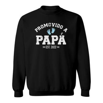 Promovido A Papá 2022 Ver2 Sweatshirt | Mazezy