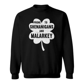 Prone To Shenanigans And Malarkey Funny St Patrick's Day Boys Sweatshirt | Mazezy DE