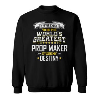 Prop Maker Idea World's Greatest Prop Maker Sweatshirt | Mazezy AU