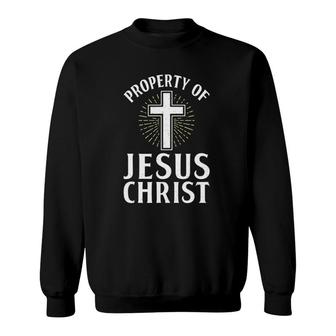 Property Of Jesus Christ God Religious Sweatshirt | Mazezy