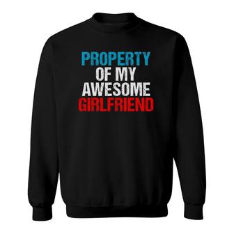 Property Of My Awesome Girlfriend Valentine's Day Couples Sweatshirt | Mazezy