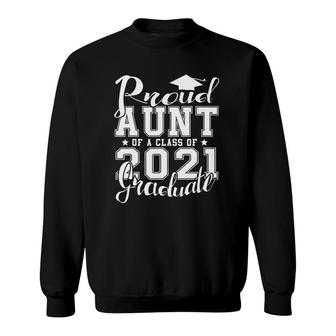 Proud Aunt Of A Class Of 2021 Graduate Senior 21 Graduation Sweatshirt | Mazezy