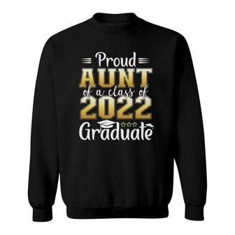 Proud Aunt Of A Class Of 2022 Graduate Senior Graduation Sweatshirt | Mazezy