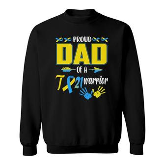 Proud Dad Of A T21 Warrior Down Syndrome Awareness Family Sweatshirt | Mazezy