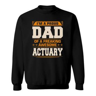 Proud Dad Of Awesome Actuary Father's Day Gift Sweatshirt | Mazezy