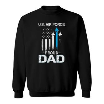Proud Dad US Air Force Stars Air Force Family Party Gift Sweatshirt | Mazezy