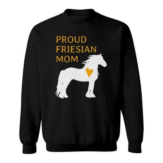 Proud Friesian Mom Horse Lovers Sweatshirt | Mazezy