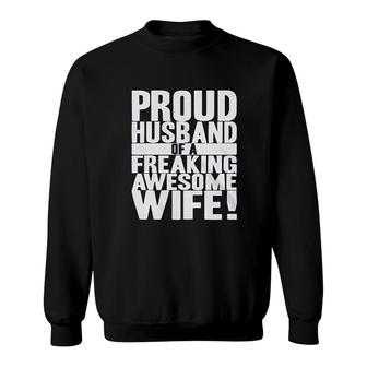 Proud Husband Of A Freaking Awesome Wife Sweatshirt | Mazezy