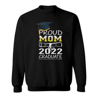 Proud Mom Of A Graduate Senior 2022 School Graduation 2022 Ver2 Sweatshirt | Mazezy