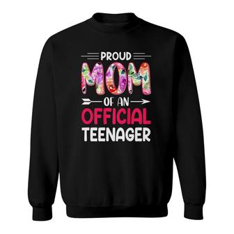 Proud Mom Of Official Teenager 13Th Birthday 13 Years Old Sweatshirt | Mazezy