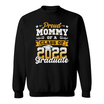 Proud Mommy Of A Class Of 2022 Graduate Senior 22 Sweatshirt | Mazezy