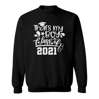 Proud Mother Father Of A Class Of 2021 That's My Boy Sweatshirt | Mazezy
