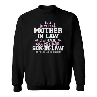 Proud Mother-In-Law Of A Freaking Awesome Son-In-Law Sweatshirt | Mazezy