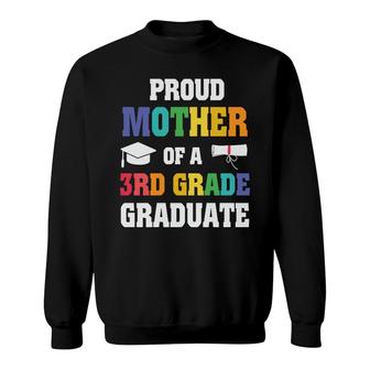 Proud Mother Of 3Rd Grade Graduate Gift Graduation Sweatshirt - Thegiftio UK