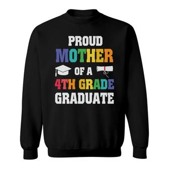 Proud Mother Of 4Th Grade Graduate Gift Graduation Sweatshirt - Seseable