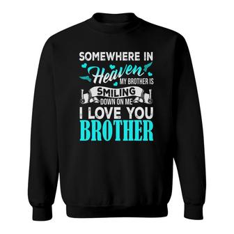 Proud My Brother In Heaven Happy Father Day Proud Of Brother Sweatshirt | Mazezy