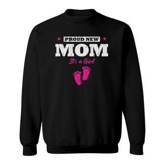 Proud New Mom It's A Girl Baby Gender Reveal Mothers Day Sweatshirt | Mazezy