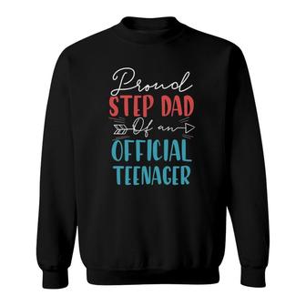 Proud Step Dad Of Official Teenager 13Th Birthday 13 Years Old Sweatshirt | Mazezy