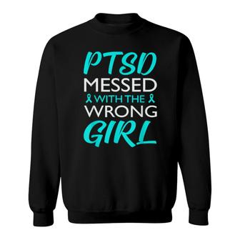 Ptsd Messed With The Wrong Girl Awareness Ribbon Sweatshirt | Mazezy