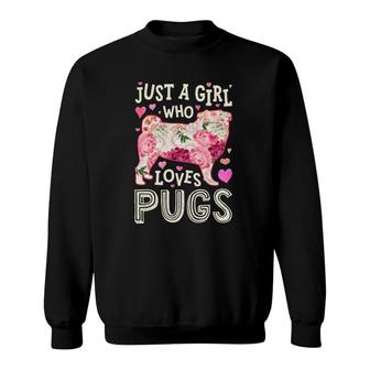 Pug Just A Girl Who Loves Pugs Dog Flower Women Floral Sweatshirt | Mazezy DE