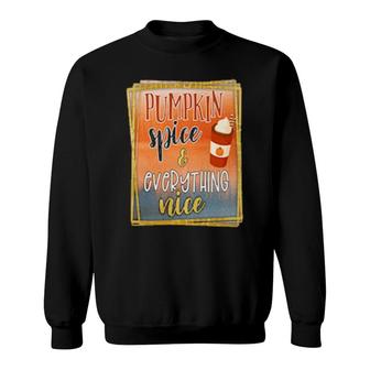 Pumpkin Spice And Everything Nice 1 Fall Season Sweatshirt | Mazezy AU