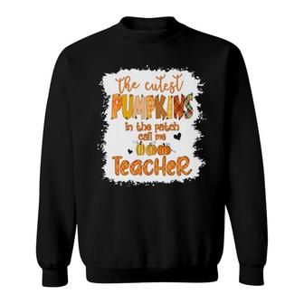 Pumpkin The Custest Pumpkin In The Patch Call Me Teacher Thanksgiving Sweatshirt | Mazezy