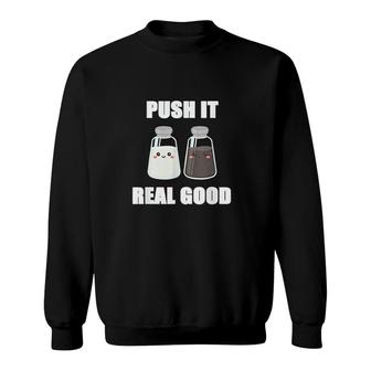 Push It Real Good Salt Pepper Shakers Sweatshirt - Thegiftio UK