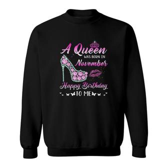 Queen Was Born In November Cute Funny Happy Birthday Gifts Sweatshirt - Seseable