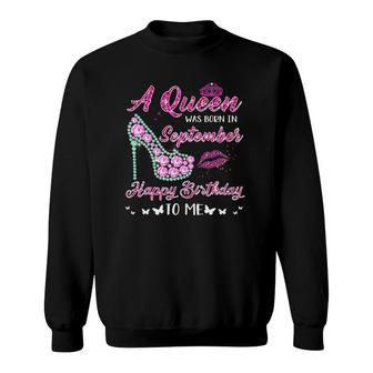Queen Was Born In September Cute Funny Happy Birthday Gifts Sweatshirt | Mazezy