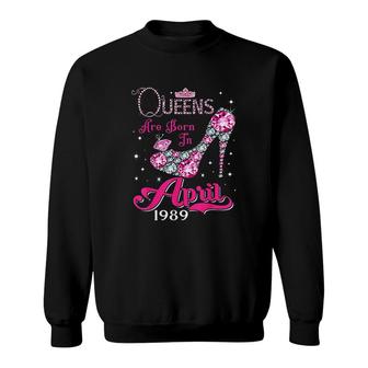 Queens Are Born In April 1989 Sweatshirt | Mazezy UK