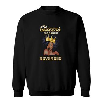 Queens Are Born In November Birthday For Black Women Sweatshirt - Seseable