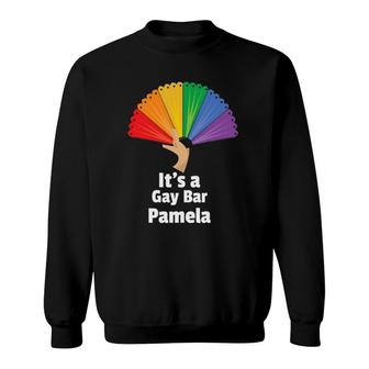 Rainbow Fan It's A Gay Bar Pamela Pride Lgbtq Design Sweatshirt | Mazezy
