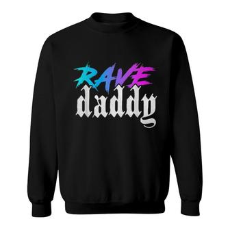 Rave Daddy Edm Music Festival Techno House Raver Sweatshirt | Mazezy UK