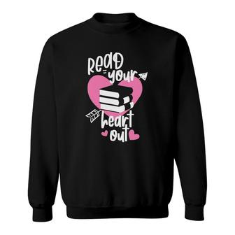 Read Your Heart Out Librarian Reading Teachers Gift Idea Sweatshirt | Mazezy