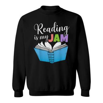 Reading Is My Jam For A Teacher Reading Read Teacher Sweatshirt - Thegiftio UK
