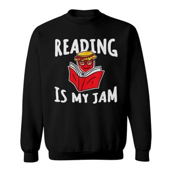 Reading Is My Jam Read Teacher Ela Teacher Sweatshirt | Mazezy