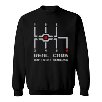 Real Cars Don't Shift Themselves Drifting Sweatshirt | Mazezy