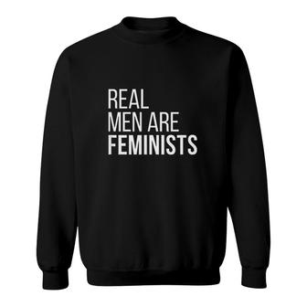 Real Men Are Feminists Sweatshirt | Mazezy