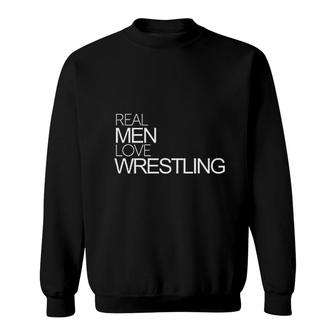 Real Men Love Wrestling Bold Sweatshirt | Mazezy