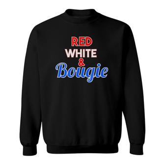 Red White And Bougie For Patriotic Holidays Sweatshirt | Mazezy UK